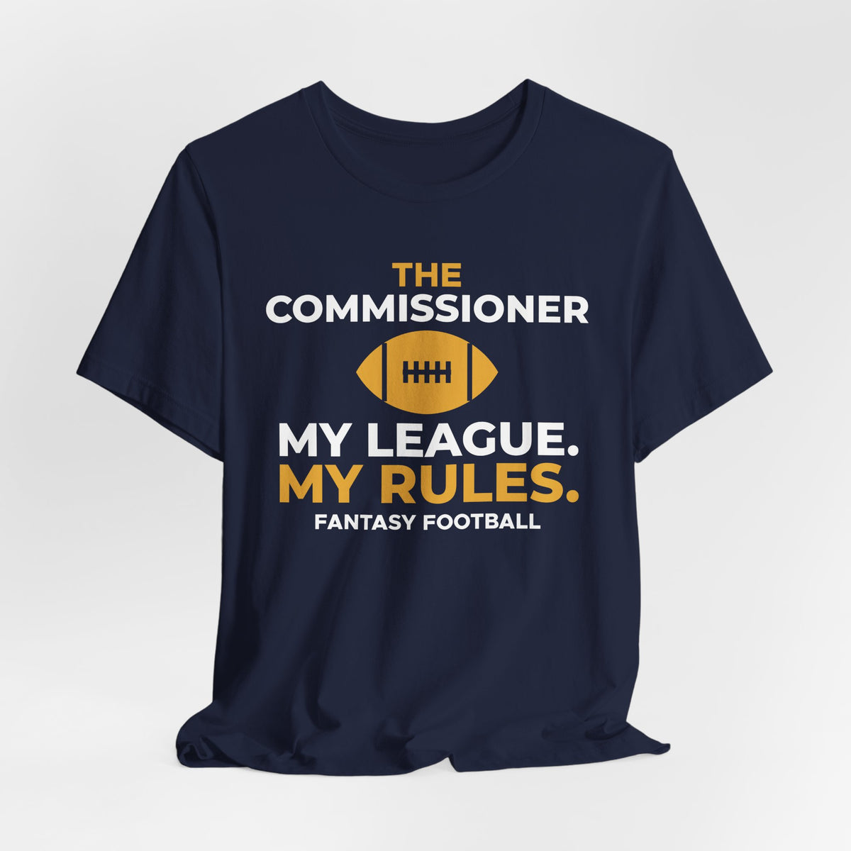 Fantasy Football Commissioner Shirt - My League My Rules Tee