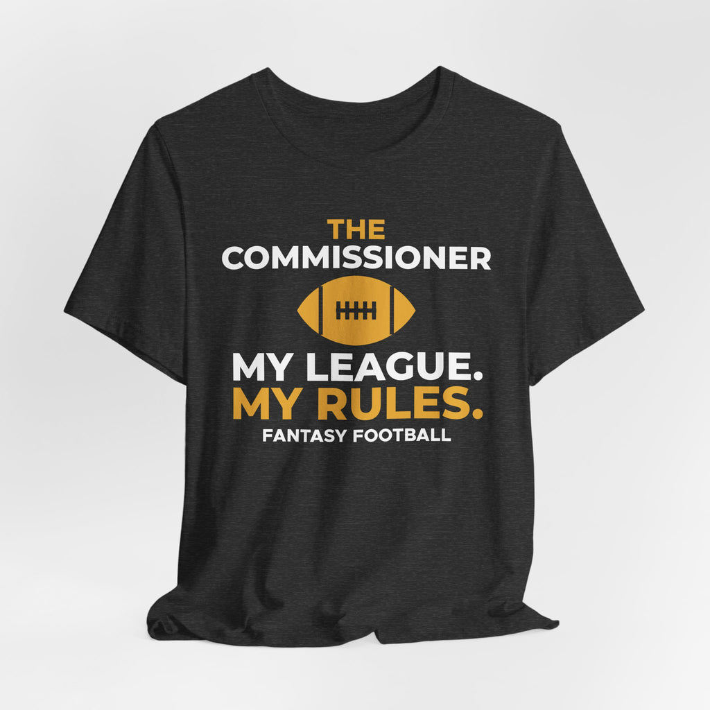 Fantasy Football Commissioner Shirt - My League My Rules Tee