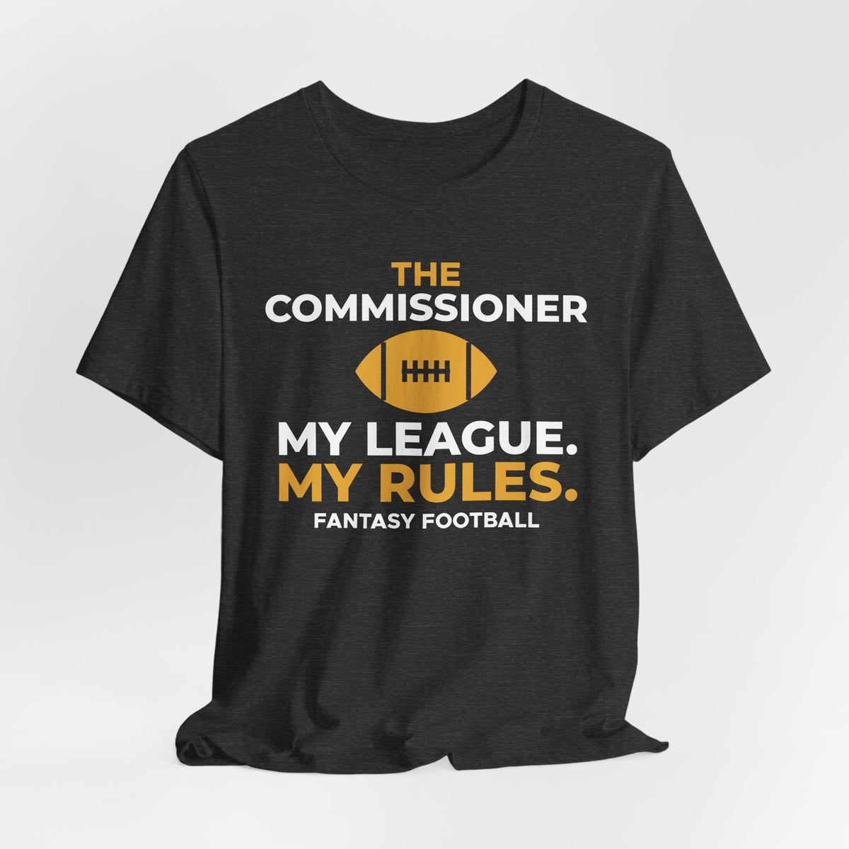 Fantasy Football Commissioner Shirt - My League My Rules Tee