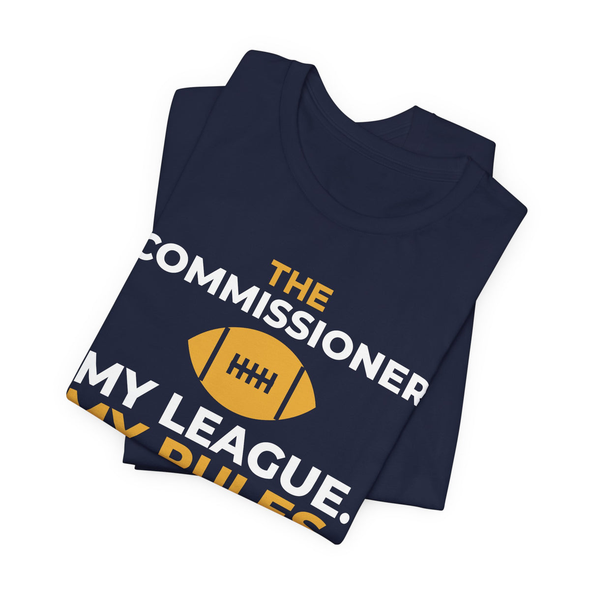 Fantasy Football Commissioner Shirt - My League My Rules Tee