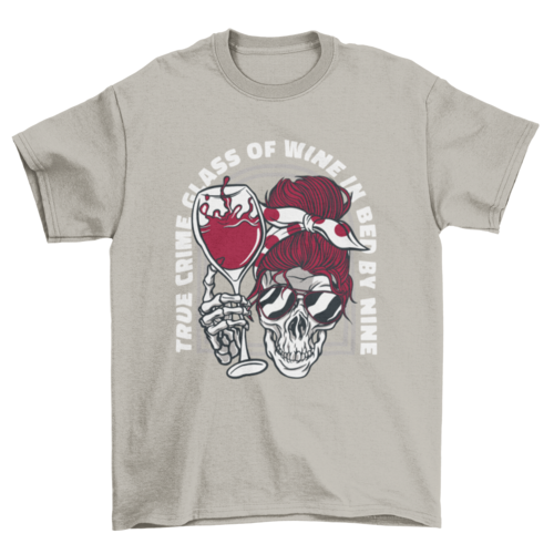 True Crime, Glass of Wine, In Bed by Nine — Skeleton Women's Tee