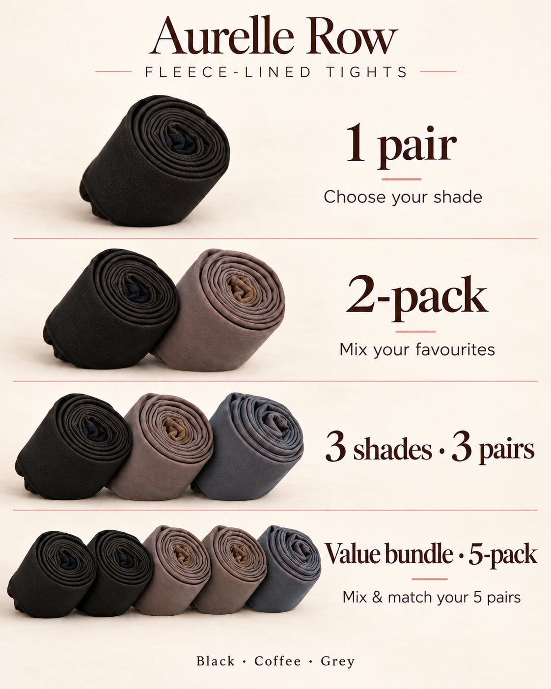 Choose 1, 2, 3 or 5 pairs of fleece-lined tights; mix and match Black, Coffee and Grey in the value 5-pack